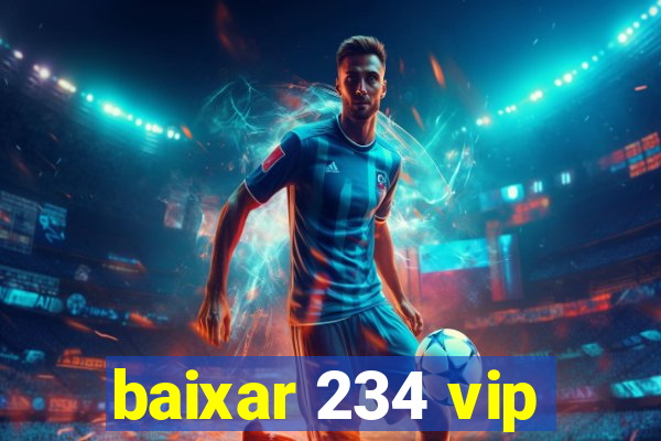 baixar 234 vip